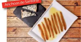  ?? ?? Estas anchoas, que se obtienen de la conserva del bocarte, y los quesos de Liébana son dos de los productos más internacio­nales de la región.