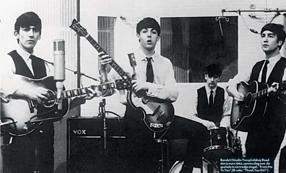  ??  ?? Bandet i Studio Two på Abbey Road den 5 mars 1963, samma dag som de spelade in sin tredje singel, ”From Me To You”,(B-sida: ”Thank You Girl”) .