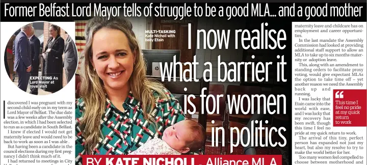  ?? ?? EXPECTING As Lord Mayor at royal visit
MULTI-TASKING Kate Nicholl with baby Etain