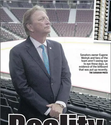  ?? THE CANADIAN PRESS ?? Senators owner Eugene Melnyk and fans of the team aren’t seeing eye to eye these days, as evidence of the billboard that was put up recently.