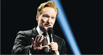  ?? GETTY IMAGES ?? ComEDiAn ConAn O’BriEn is tAking A hiAtus from his populAr lAtE-night TBS tAlk show to pErform stAnDup on A tour thAt inCluDEs just onE CAnADiAn stop — VAnCouvEr.