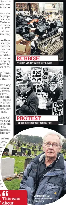  ??  ?? RUBBISHWas­te in London’s Leicester Square PROTESTPub­lic employees’ rally for pay rises MEMORIES