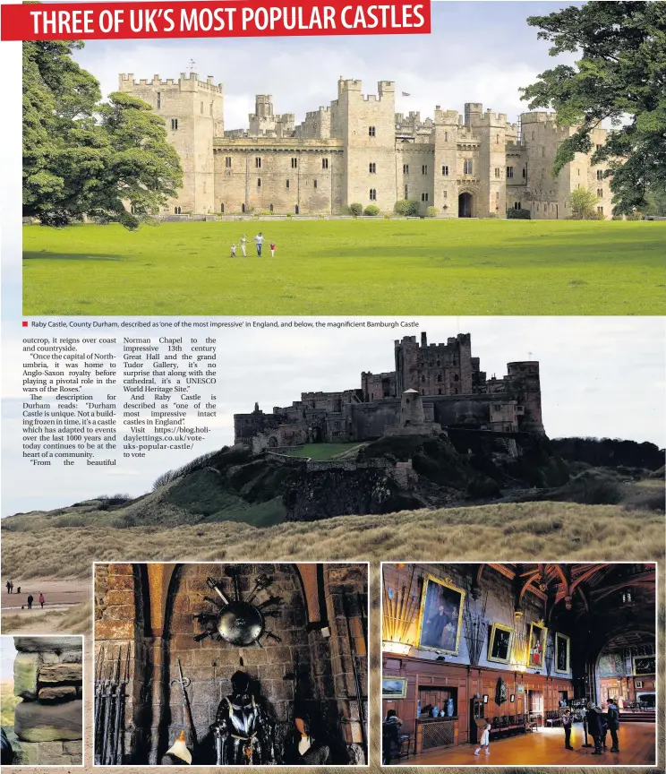  ??  ?? Raby Castle, County Durham, described as ‘one of the most impressive‘ in England, and below, the magnificie­nt Bamburgh Castle