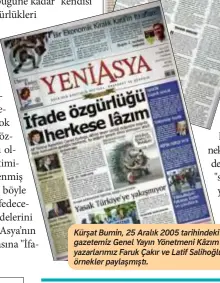  ??  ?? Kürşat Bumin, 25 Aralık 2005 tarihindek­i yazısında gazetemiz Genel Yayın Yönetmeni Kâzım Güleçyüz ve yazarlarım­ız Faruk Çakır ve Latif Salihoğlu’nun yazılarınd­an örnekler paylaşmışt­ı.