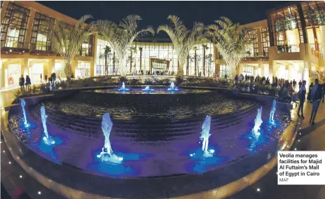  ??  ?? Veolia manages facilities for Majid Al Futtaim’s Mall of Egypt in Cairo MAF
