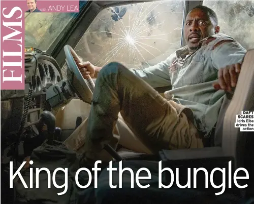  ?? ?? DAFT SCARES Idris Elba drives the
action