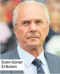  ??  ?? Sven-goran Eriksson