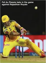  ??  ?? Faf du Plessis bats in the game against Rajasthan Royals