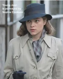  ??  ?? Young Joan is portrayed by Sophie Cookson