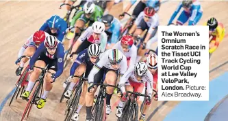  ?? Picture: Alex Broadway. ?? The Women’s Omnium Scratch Race in the Tissot UCI Track Cycling World Cup at Lee Valley VeloPark, London.