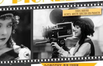  ??  ?? Dorothy Arzner supported the war effort during World War II by making training films for the Women’s Army Corps. She remains the most prolific woman studio director in the history of American cinema and was the first woman to become a member of the...