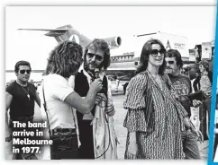  ??  ?? The band arrive in Melbourne in 1977.