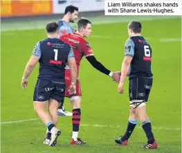  ??  ?? Liam Williams shakes hands with Shane Lewis-hughes.
