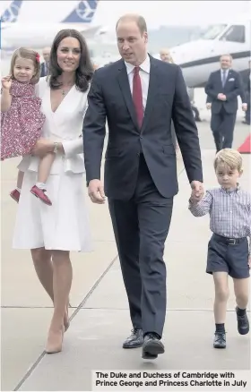  ??  ?? The Duke and Duchess of Cambridge with Prince George and Princess Charlotte in July