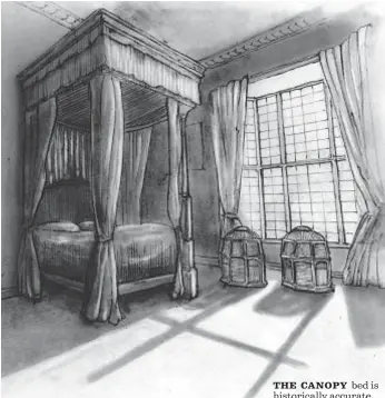  ??  ?? THE CANOPY bed is historical­ly accurate.