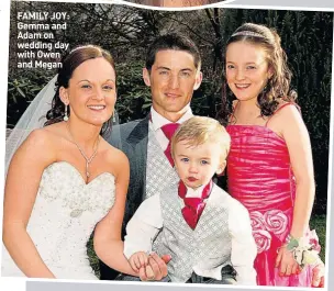  ??  ?? FAMILY JOY: Gemma and Adam on wedding day with Owen and Megan