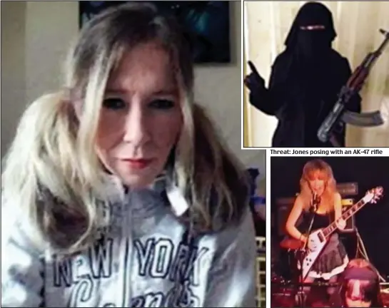  ??  ?? Chaotic lifestyle: Sally Jones before she left Britain to marry an extremist she met online
Threat: Jones posing with an AK-47 rifle
Rocker: On stage in the early 1990s