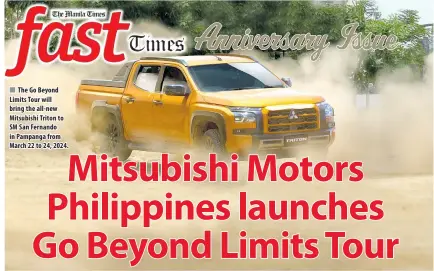  ?? ?? The Go Beyond Limits Tour will bring the all-new Mitsubishi Triton to SM San Fernando in Pampanga from March 22 to 24, 2024.