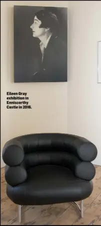  ??  ?? Eileen Gray exhibition in Enniscorth­y Castle in 2016.