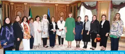  ?? —Amiri Diwan photo ?? KUWAIT: Estonian President Kersti Kaljulaid meets with Honorary President of Kuwaiti Women’s Cultural and Social Society Lulwa Al-Qatami, along with society members.