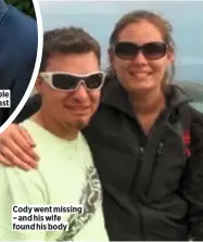  ??  ?? The couple married fast
Cody went missing – and his wife found his body