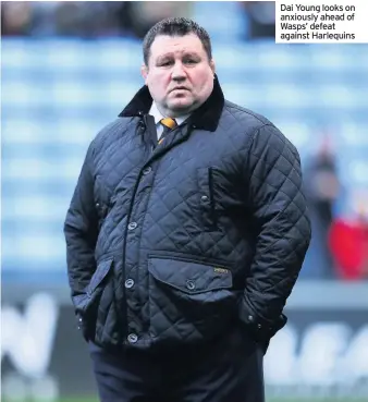  ??  ?? Dai Young looks on anxiously ahead of Wasps’ defeat against Harlequins