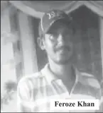  ?? ?? Feroze Khan