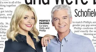  ??  ?? PERFECT PAIRING Co-stars Holly and Phillip