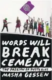  ?? Masha Gessen Riverhead Trade ?? Words Will Break Cement: The Passion of Pussy Riot