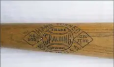  ?? Courtesy of Grant Hartley ?? This Harold "Pie" Traynor model bat surfaced in a Heidelberg thrift store and could be worth several thousand dollars.