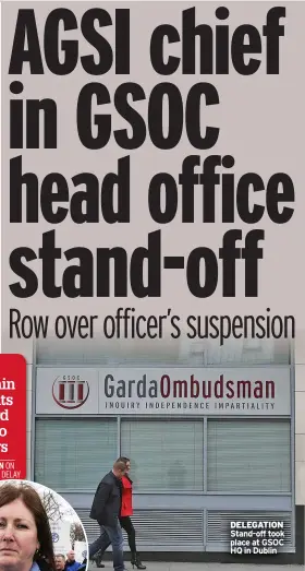  ?? ?? DELEGATION Stand-off took place at GSOC HQ in Dublin