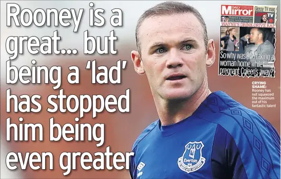  ??  ?? CRYING SHAME: Rooney has not squeezed the maximum out of his fantastic talent