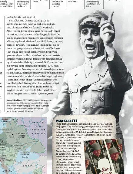  ??  ?? Joseph Goebbels (1897-1945), minister for oplysning og propaganda i Hitlers regering, spillede en vigtig rolle i udbredelse­n af propaganda i det okkuperede Europa og i at vise modstanden mod »jødisk bolsjevism­e« og »jødisk kapital«.
