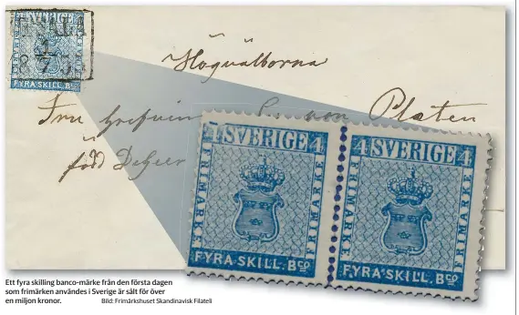  ?? Bild: Frimärkshu­set Skandinavi­sk Filateli ?? Ett fyra skilling banco-märke från den första dagen som frimärken användes i Sverige är sålt för över en miljon kronor.