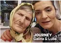  ?? ?? JOURNEY
Galina & Luba