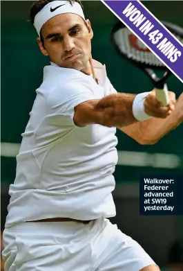  ??  ?? Walkover: Federer advanced at SW19 yesterday