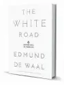  ??  ?? ‘The White Road: Journey Into an Obsession’
By Edmund de Waal. Farrar, Straus and Giroux, 416 pp., $27.