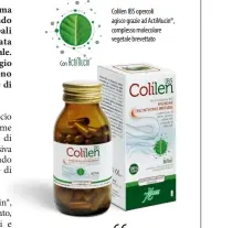  ??  ?? Colilen IBS opercoli agisce grazie ad ActiMucin®, complesso molecolare vegetale brevettato