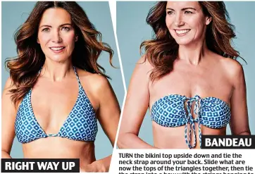  ?? ?? RIGHT WAY UP
Blue flower bikini, £130, aspiga.com
BANDEAU TURN the bikini top upside down and tie the neck strap around your back. Slide what are now the tops of the triangles together, then tie the strap into a bow with the strings hanging to the front. The ultimate tan-line defeater!