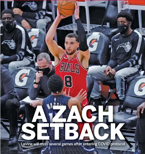  ?? NAM Y. HUH/AP ?? Bulls All-Star guard Zach LaVine entered the NBA’s health and safety protocol after a positive coronaviru­s test.