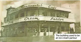  ?? ?? The building used to be an ice cream parlour