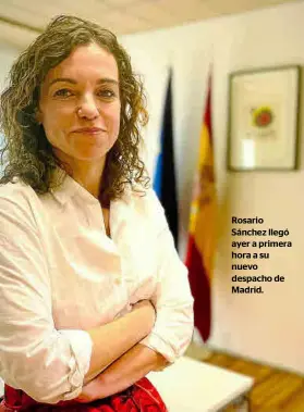  ?? ?? Rosario Sánchez llegó ayer a primera hora a su nuevo despacho de Madrid.