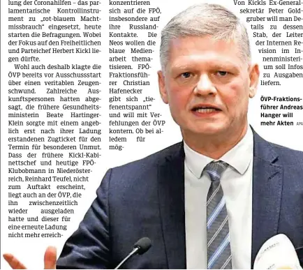  ?? APA ?? ÖVP-Fraktionsf­ührer Andreas Hanger will mehr Akten