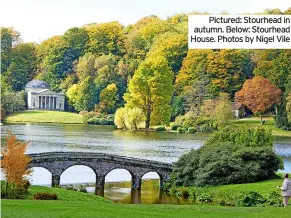  ?? ?? Pictured: Stourhead in autumn. Below: Stourhead House. Photos by Nigel Vile