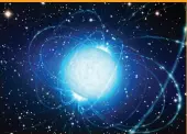  ??  ?? Magnetärer, eller magnetiska stjärnor, kan ha magnetfält som är flera miljarder starkare än jordens.
