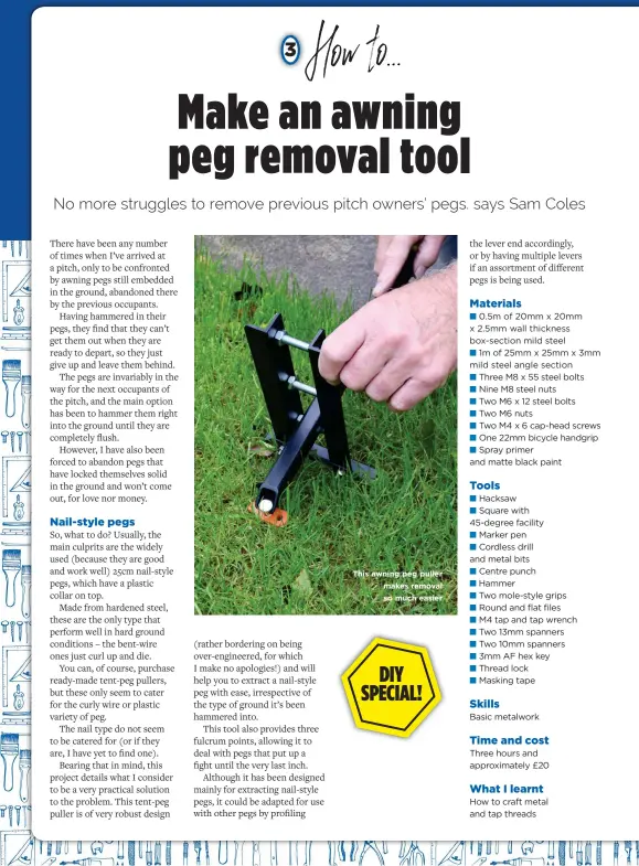  ??  ?? This awning peg puller makes removal so much easier