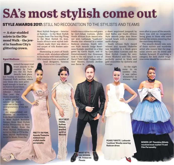  ??  ?? PRETTY IN PINK. Ayanda Thabethe dubbed most stylish media personalit­y NEXT BEST THING. Kefilwe Mabote pearled up in La Manche MOST STYLISH DESIGNER. Tristan du Plessis PEARLY WHITE. Luthando ‘Lootlove’ Shosha wearing Rubicon dress BOWED-UP. Thembisa...