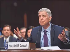  ?? JACK GRUBER, USA TODAY ?? Justice Neil Gorsuch, shown at his Senate confirmati­on hearing, showed a polite side during his first day hearing Supreme Court cases: “I’m sorry for taking up so much time,” he said.