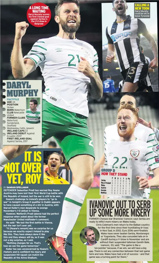  ??  ?? A LONG TIME WAITING Daryl Murphy scores his first Ireland goal against Serbia in the 2-2 draw in Belgrade Daryl Murphy could be set to leave Tyneside