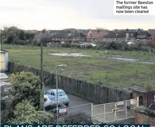  ??  ?? The former Beeston maltings site has now been cleared